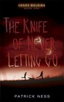 The Knife of Never Letting Go