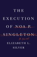 The Execution of Noa P. Singleton